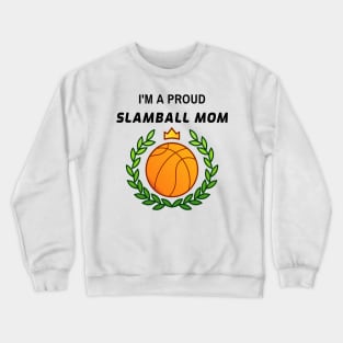 Proud Slamball Mom Crewneck Sweatshirt